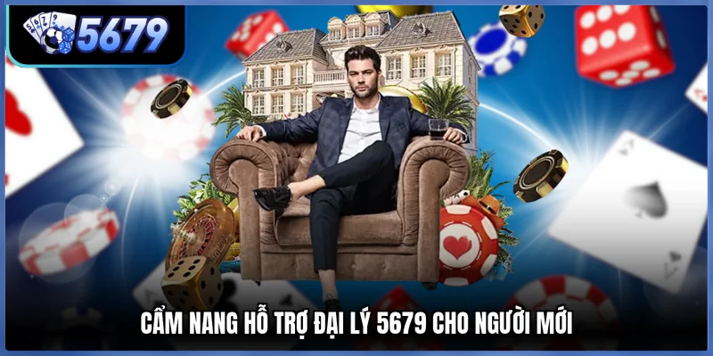 Cẩm nang hỗ trợ đại lý 5679 cho người mới