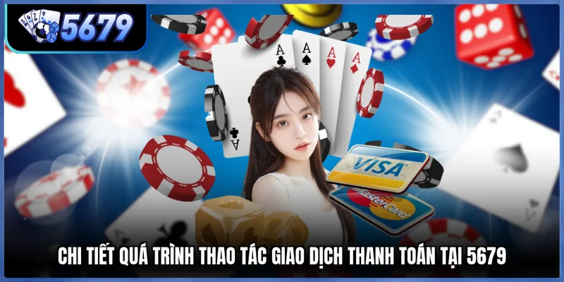 Chi tiết quá trình thao tác giao dịch thanh toán tại 5679