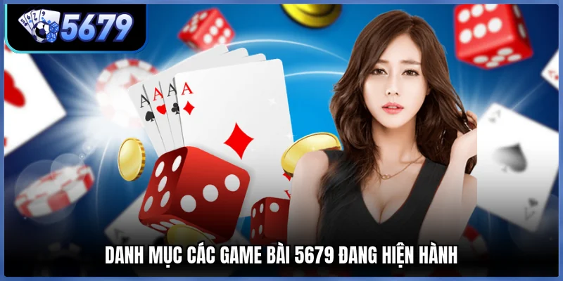 Danh mục các game bài 5679 đang hiện hành 