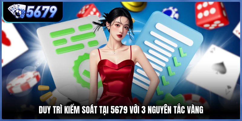 Duy trì kiểm soát tại 5679 với 3 nguyên tắc vàng