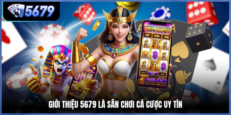 Giới thiệu 5679 là sân chơi cá cược uy tín