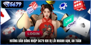 Hướng Dẫn Đăng Nhập 5679 Khi Bị Lỗi Nhanh Gọn, An Toàn