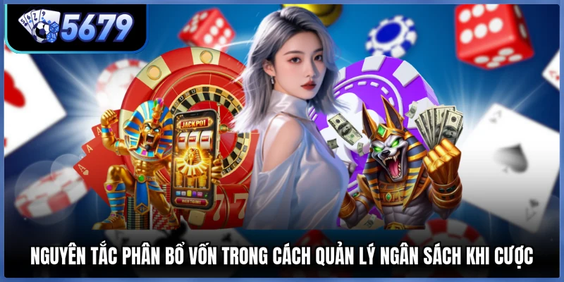 Nguyên tắc phân bổ vốn trong cách quản lý ngân sách khi cược