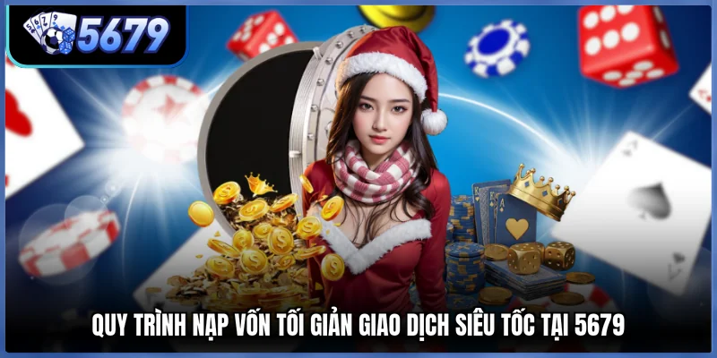 Quy trình nạp vốn tối giản giao dịch siêu tốc tại 5679