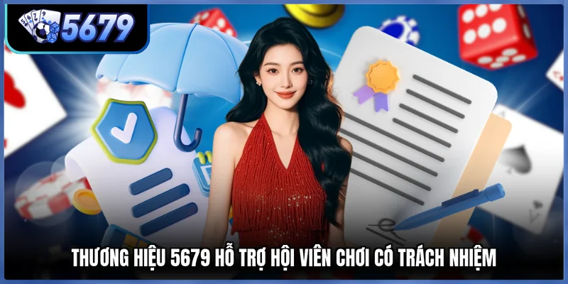 Thương hiệu 5679 hỗ trợ hội viên chơi có trách nhiệm