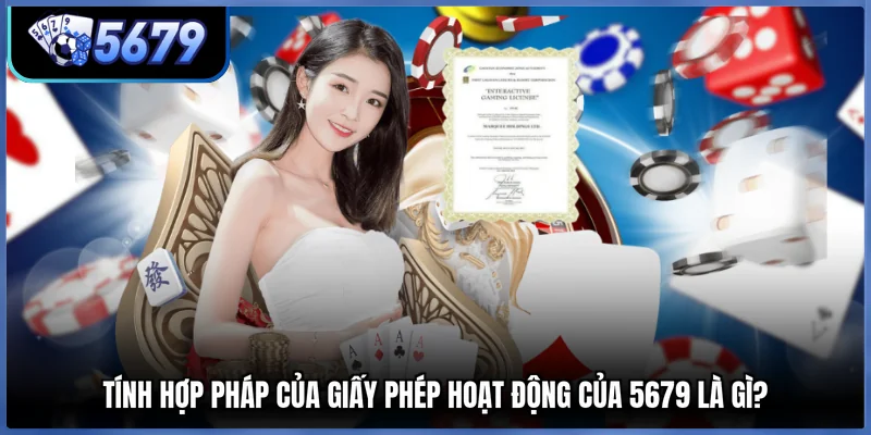 Tính hợp pháp của giấy phép hoạt động của 5679 là gì?